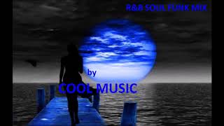 RampB SOUL FUNK MIX by COOL MUSIC [upl. by Rowley]