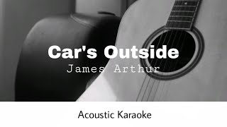 James Arthur  Cars Outside Acoustic Karaoke [upl. by Yanej]