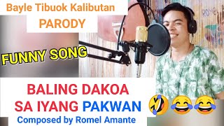 BALING DAKOA SA IMONG PAKWAN 🤣 COMPOSED BY ROMEL AMANTE [upl. by Ethelstan]