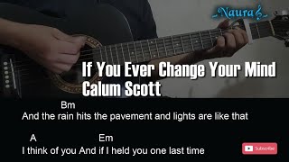 Calum Scott  If You Ever Change Your Mind Guitar Chords Lyrics [upl. by Minta]