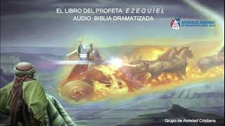 El Libro del Profeta EZEQUIEL  Audio Biblia Dramatizada [upl. by Nedra930]