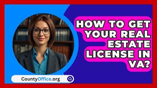 How To Get Your Real Estate License In VA  CountyOfficeorg [upl. by Parrott]