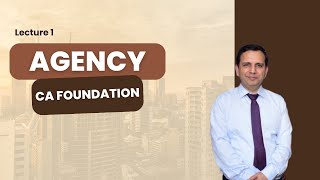 L 1Understanding the Concept and Creation of Agency – CA Foundation [upl. by Airb]