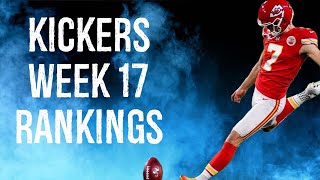 Top 12 Kicker Rankings Week 17 Fantasy Football [upl. by Linetta611]