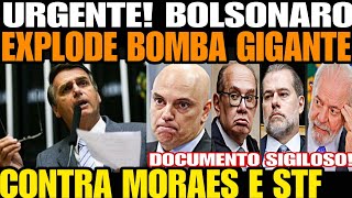 BOLSONARO ACABA DE SOLTAR BOMBA GIGANTE CONTRA MORAES E STF DOCUMENTO SIGILISO DESESPERO TOMA CONT [upl. by Chaffinch]