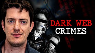 The Worst Crimes Committed on the Dark Web [upl. by Asssilem684]