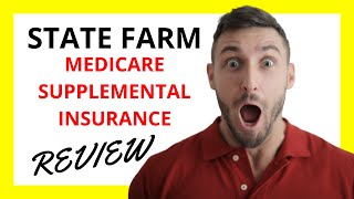 🔥 State Farm Medicare Supplemental Insurance Review Pros and Cons [upl. by Akinwahs]