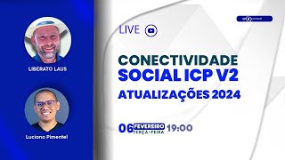 Conectividade Social V2 Atualizações 2024  0602 às 19h Com Liberato Laus [upl. by Adrell]