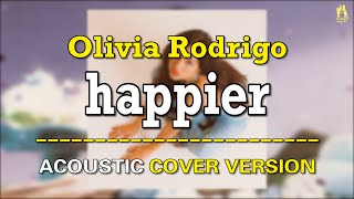 ACOUSTIC COVER VERSION Olivia Rodrigo  happier [upl. by Badger859]