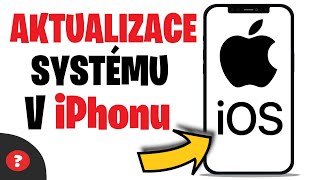 Jak AKTUALIZOVAT iPhone  Návod  iPhone  Apple [upl. by Eetak]