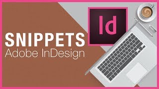 Snippets  InDesign [upl. by Inihor]