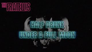 The Fratellis  Half Drunk Under A Full Moon Official Lyric Video [upl. by Houston329]