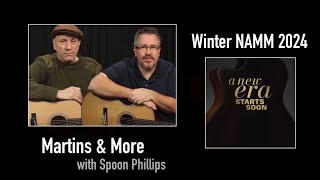 Martin 2024 NAMM Models  Martins amp More with Spoon Phillips [upl. by Winthorpe]