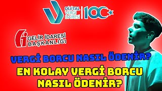 VERGİ BORCU NASIL ÖDENİR EN KOLAY ŞEKİLDE VERGİ BORCU ÖDEME vergi [upl. by Ettelracs578]