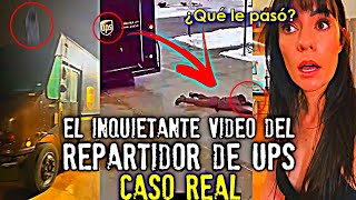 El video del repartidor de UPS ¿Qué le pasó  Caso Real  No lo veas si estás solo [upl. by Bartholomeus856]