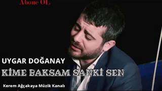 Uygar Doğanay Kime Baksam Sanki Sen 2017 Halil Çınar® [upl. by Materse]