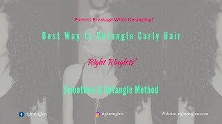 Best Way to Detangle Curly Hair  Right Ringlets Smoothen amp Detangle Method [upl. by Liponis662]