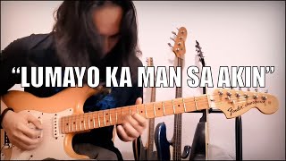 quotLumayo Ka Man Sa Akinquot  Instrumental Rock Guitar Cover [upl. by Phi]