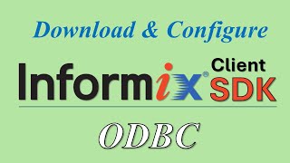 Download Install and Configure Informix Client SDK and Informix ODBC on windows [upl. by Tilden]