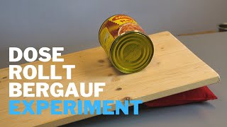 Dose rollt bergauf  Experiment zum Nachmachen [upl. by Larred]