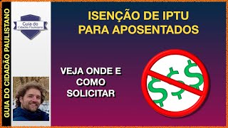 ISENÇÃO DE IPTU PARA APOSENTATOS 2024  COMO SOLICITAR [upl. by Earleen]