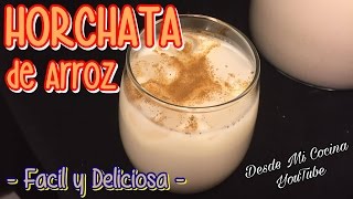 HORCHATA DE ARROZ Deliciosa y Facil  DESDE MI COCINA by Lizzy [upl. by Eelsel465]