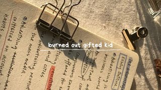 burned out gifted kid  playlist [upl. by Colin]