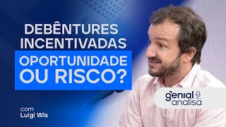 DEBÊNTURES INCENTIVADAS OPORTUNIDADE OU RISCO ENTENDA [upl. by Weikert]