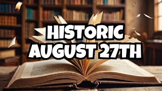 August 27th Historys Most Unbelievable Events – From Wars to World Records history shorts [upl. by Ahsyia]