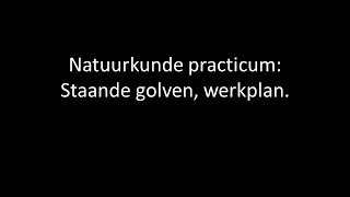 Natuurkunde practica Staande golven werkplan [upl. by Roby]