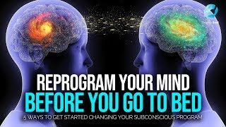 Reprogram Your Subconscious Mind Before You Sleep Every Night [upl. by Shelia488]