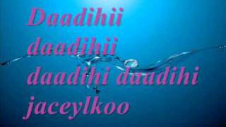 Farxiya Fiska  Daadihi Jaceylka Best song wLyrics [upl. by Abate]