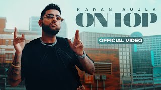 On Top Full Video Karan Aujla  Yeah Proof  New Punjabi Songs 2022 [upl. by Parshall]