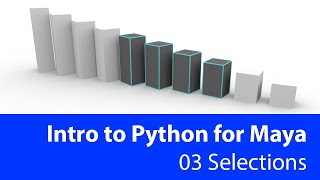 Introduction to Python for Maya 03 Selections [upl. by Idelson]