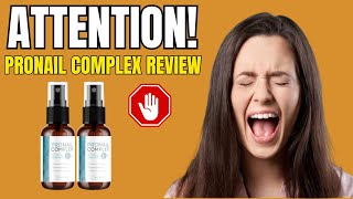 PRONAIL COMPLEX REVIEW🔴🔴NOBODY TELLS YOU THIS ProNail Complex Reviews  Pro Nail Complex [upl. by Nerral]