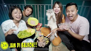 24 JAM DI BALKON RUMAH KITA BBQ SAMBIL LIHAT BINTANG [upl. by Namijneb]