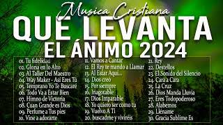 MÚSICA CRISTIANA QUE LEVANTA EL ÁNIMO 2024  HERMOSAS ALABANZAS CRISTIANAS DE ADORACION 2024 [upl. by Ecinwahs]