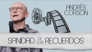 Sanidad de los recuerdos  Andrés Corson  16 Mayo 2021  Prédicas Cristianas [upl. by Anwahs144]