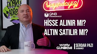 QNB Finansinvest Yatırım Gündemi  Hisse Alınır Mı Altın Satılır Mı [upl. by Neva]