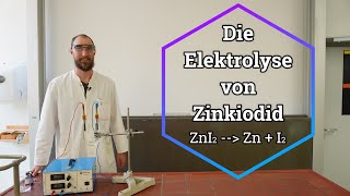 Die Elektrolyse von Zinkiodid [upl. by Coriss]