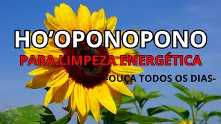 HOOPONOPONO PARA LIMPEZA ENERGÉTICA  OUÇA TODOS OS DIAS [upl. by Folger864]