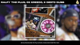 Ralfy The Plug 03 Greedo amp Desto Dubb  Nervous Music Official Audio [upl. by Hennahane830]