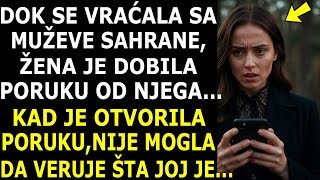 VRAĆAJUĆI SE SA MUŽEVE SAHRANE DOBILA JE PORUKU OD NJEGA KAD JU JE PROČITALA NAKOSTREŠILA SE [upl. by Wieche279]