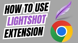 How To Use Lightshot To Take Screenshot On Chrome [upl. by Jarvey]