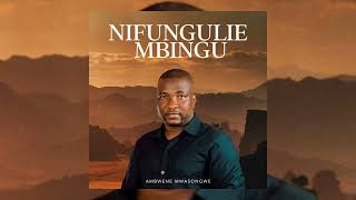 Ambwene Mwasongwe  Nifungulie Mbingu [upl. by Carder]