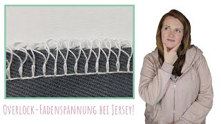 Fadenspannung bei Jerseystoff einstellen Perfekte Fadenspannung  Overlockmaschine [upl. by Morganne]