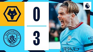 HIGHLIGHTS  Wolves 03 Man City  Grealish Foden and Haaland scores AGAIN  Premier League [upl. by Jourdan]