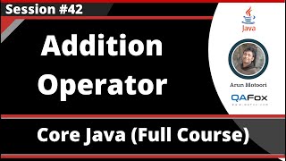 Core Java  Part 42  Addition Operator In Detail [upl. by Anelis]