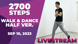 LIVESTREAM Workout • Sept 10 2023 • 2700 Steps • HALF Version [upl. by Groos857]