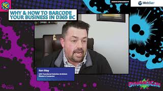 Ken May  Why amp How to Barcode your Business in Dynamics 365 Business Central [upl. by Leonardo]